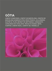 Gòtia Comtat d'Empúries, Comtat de Barcelona, Comtes de Barcelona nomenats pels reis francs, Guillèmides, Guifré el Pilós,1232768820,9781232768821
