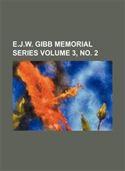 E.J.W. Gibb Memorial Series Volume 3, No. 2,1236521838,9781236521835
