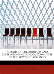 Reports of the Auditors and Superintending School Committee of the Town of Gilmanto,1241293767,9781241293765
