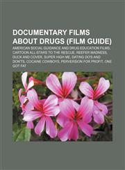 Documentary films about drugs (Film Guide) American social guidance and drug education films, Cartoon All-Stars to the Rescue, Reefer Madness,1156089662,9781156089668