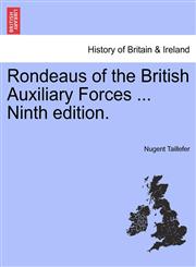 Rondeaus of the British Auxiliary Forces ... Ninth edition.,1241106525,9781241106522
