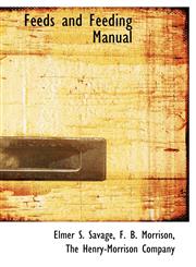 Feeds and Feeding Manual,1140331213,9781140331216