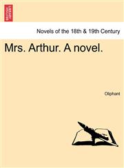 Mrs. Arthur. a Novel.,1240873913,9781240873913