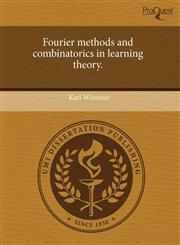 Fourier methods and combinatorics in learning theory.,1243616326,9781243616326