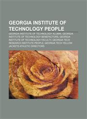 Georgia Institute of Technology people Georgia Institute of Technology alumni, Georgia Institute of Technology benefactors,115743522X,9781157435228