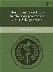 Host plant reactions to the Cowpea mosaic virus 24K protease.,1249890845,9781249890843