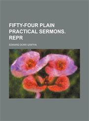 Fifty-Four Plain Practical Sermons. Repr,1150442212,9781150442216