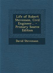 Life of Robert Stevenson, Civil Engineer... - Primary Source Edition,1294890026,9781294890027