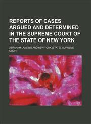 Reports of cases argued and determined in the Supreme Court of the State of New York (Volume 1),115028465X,9781150284656