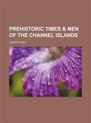 Prehistoric times & men of the Channel Islands,1151797278,9781151797278