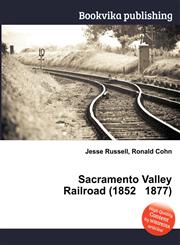 Sacramento Valley Railroad (1852 1877),5511403180,9785511403182