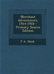 Merchant Adventurers, 1914-1918 - Primary Source Edition,1293415766,9781293415764