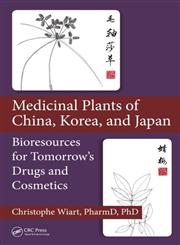 Medicinal Plants of China and its Neighborhood Bioresources for Tomorrow's Drugs and Cosmetics,1439899118,9781439899113