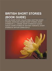 British short stories (Book Guide) British short story collections, Scottish short stories, Sherlock Holmes short stories,1157232000,9781157232001