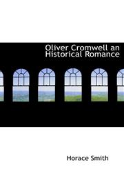 Oliver Cromwell an Historical Romance,1117053423,9781117053424