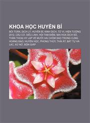 Khoa học huyền bí Bói toán, Dịch lý, Huyền bí, Kinh Dịch, Tử vi, Hiện tượng 2012, Cầu cơ, Siêu linh, Hội Tam Điểm, Mai Hoa Dịch số,1233890786,9781233890781