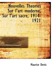 Nouvelles Théories Sur l'art moderne, Sur l'art sacré, 1914-1921,1116496151,9781116496154
