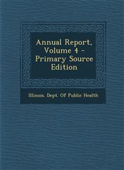 Annual Report, Volume 4 - Primary Source Edition,1287999077,9781287999072
