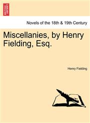 Miscellanies, by Henry Fielding, Esq.,1241236631,9781241236632