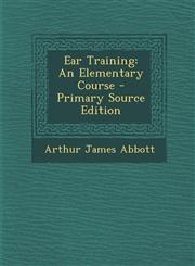 Ear Training An Elementary Course - Primary Source Edition,129413244X,9781294132448