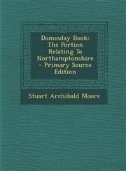 Domesday Book The Portion Relating to Northamptonshire - Primary Source Edition,1293464511,9781293464519