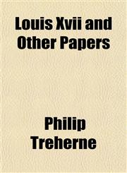 Louis Xvii and Other Papers,1151541591,9781151541598