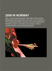 2009 in Norway 2009-10 GET-ligaen season, 2009 Nobel Peace Prize, Norwegian parliamentary election, 2009,1155764153,9781155764153
