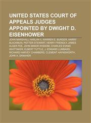United States court of appeals judges appointed by Dwight D. Eisenhower John Marshall Harlan II, Warren E. Burger, Harry Blackmun,115565000X,9781155650005
