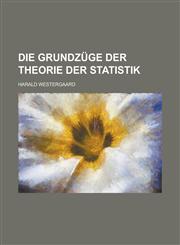 Die Grundzuge Der Theorie Der Statistik,1153567350,9781153567350