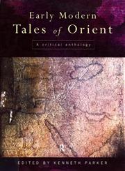 Early Modern Tales of Orient: A Critical Anthology,0415147573,9780415147576