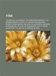 1104 List of State Leaders in 1104, Battle of Harran, 1104 in Art,,1155957040,9781155957043
