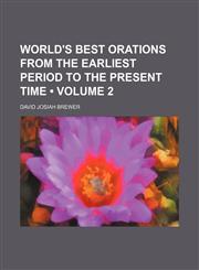 World's best orations from the earliest period to the present time (Volume 2),1154133478,9781154133479