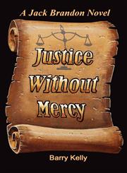 Justice Without Mercy,098518891X,9780985188917