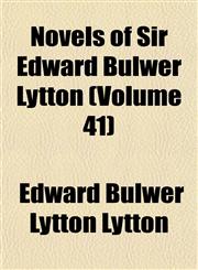 Novels of Sir Edward Bulwer Lytton (Volume 41),1152443062,9781152443068