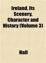 Ireland, Its Scenery, Character and History (Volume 3),1152565281,9781152565289