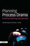 Planning Process Drama Enriching Teaching and Learning 2nd Edition,0415508630,9780415508636