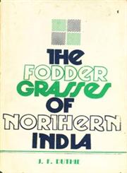 The Fodder Grasses of Northern India Originally Published 1888