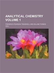 Analytical chemistry Volume 1,1153439700,9781153439701