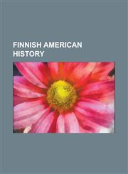 Finnish American History Alex Halone House, Alex Seitaniemi Housebarn, Apostolic Lutheran Church of America, Eteenpain, Finglish, Finlandia Uni,1156117143,9781156117149