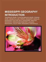 Mississippi geography Introduction Tunica Resorts, Mississippi, Tangipahoa River, Midnight, Mississippi, Tchoutacabouffa River, Tickfaw River,1157038646,9781157038641