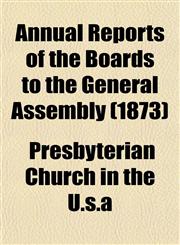 Annual Reports of the Boards to the General Assembly (1873),1153286513,9781153286510
