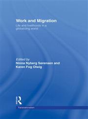 Work and Migration Life and Livelihoods in a Globalizing World,0415263727,9780415263726