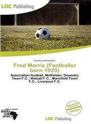 Fred Morris (Footballer born 1929),6137196062,9786137196069