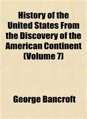 History of the United States From the Discovery of the American Continent (Volume 7),1152316435,9781152316430