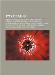 1772 deaths Johann Friedrich Struensee, James Brindley, Emanuel Swedenborg, Dov Ber of Mezeritch, Benjamin Ingham, Jean-Louis Le Loutre,1155851382,9781155851389