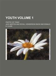 Youth Volume 1; poetry of today,1130473252,9781130473254