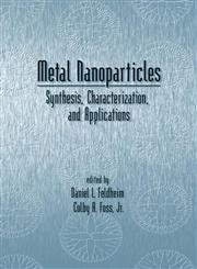 Metal Nanoparticles Synthesis, Characterization, and Applications,0824706048,9780824706043