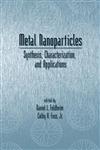 Metal Nanoparticles Synthesis, Characterization, and Applications,0824706048,9780824706043