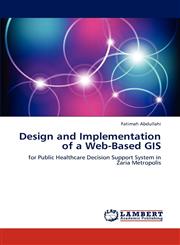 Design and Implementation of a Web-Based GIS,384843265X,9783848432653