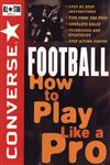 Converse All Star Football How to Play Like a Pro,0471159786,9780471159780